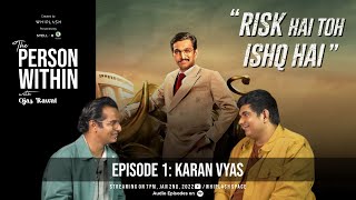 The Person Within with Ojas Rawal | Episode 1 Karan Vyas | Screenwriter | Scam 1992 |