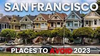 SAN FRANCISCO: Places to Avoid 2023