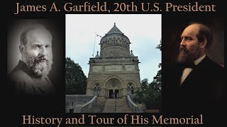 President James A. Garfield Tomb and Monument. A History and Tour.