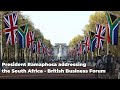 President Cyril Ramaphosa addressing the Joint South Africa - British Business Forum