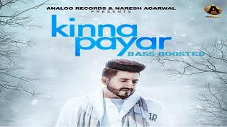 Kinna Payar bass boosted || Balraj || G Guri || Singh Jeet || Punjabi Song 2017 || Analog Records