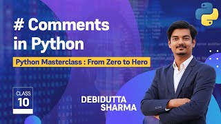 Python's Secret Weapon: Mastering Comments Like a Pro | Comments in Python | Python Masterclass - 10