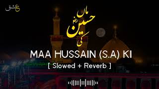 Nabi he Asra | Maa Hussain Di | Slowed + Reverb | Muazzam mirza