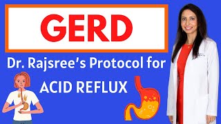 Dr. Rajsree's Natural Protocol for GERD: Overcome Acid Reflux and Heartburn!