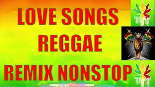 BEST 100 REGGAE LOVE SONGS  REGGAE REMIX NONSTOP  REGGAE SONGS  REGGAE VERSION FOR LOVERS ONLY