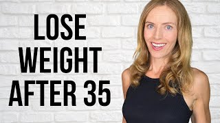 How To Lose Weight After 35 Naturally (WEIGHT LOSS OVER 35!)