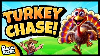 🦃 Turkey Chase! 🦃 Brain Break 🦃 Thanksgiving Brain Breaks