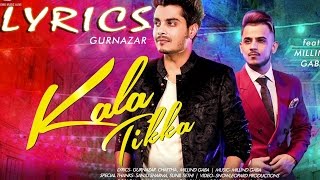 Kala Tikka (Full Song) | Gurnazar feat Milind Gaba | Latest Punjabi Song 2016 |