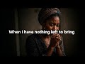 When I Have Nothing Left (Afro Gospel Amapiano Remix)