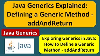 Java Generics Explained: Defining a Generic Method - addAndReturn| Generics in Java | Java Tutorial