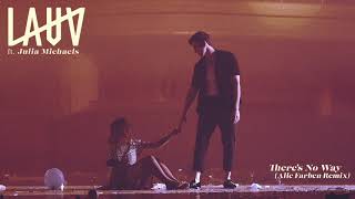 Lauv Feat Julia Michaels - Theres No Way Alle Farben Remix Official Audio