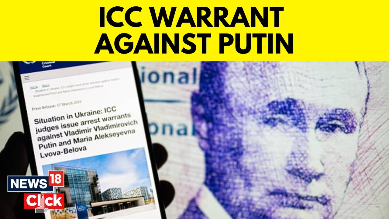 ICC Judges Issue Arrest Warrant For Putin Over War Crimes In Ukraine ...