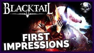 Blacktail - First Impressions