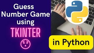 Tkinter Guess Number GUI Program in Python | Python basic GUI program.