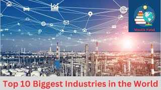 Top 10 Biggest Industries in the World | No. 1 Is Not What You Think!!!🤔🤔