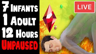7 infants - 1 Adult - 12 hours - Unpaused  (LIVE) #sims4 #livestream