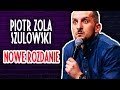 Piotr Zola Szulowski  - NOWE ROZDANIE | Cały Występ | 2019