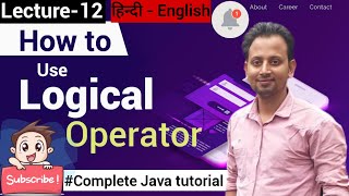 Lecture-12 Logical Operators in java | logical Operator Program | Java logical @cyberspacecoding