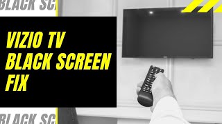 Vizio TV Black Screen Fix - Try This!