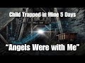 10-Year-Old Boy Trapped in Mine for 5 Days Says Angels Were With Him - FAITH OF ANGELS movie!