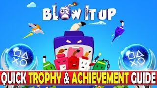 Blow It Up Quick Trophy \u0026 Achievement Guide - Easy \u0026 Fun Platinum