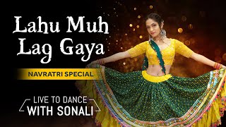 Lahu Muh Lag Gaya - Ram-Leela | Garba Dance | Navratri | LiveToDance with Sonali