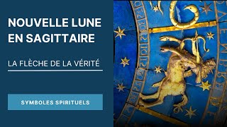 Nouvelle Lune en Sagittaire - La flèche de la Vérité.