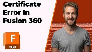 Fusion 360 Certificate Error (2026 Easy Guide)