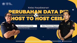 Kelas Kepabeanan - Perubahan data PIB & Host to Host CEISA