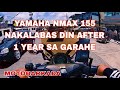 YAMAHA NMAX 155 NAKALABAS DIN AFTER 1 YEAR SA GARAHE