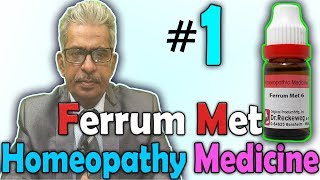 Homeopathy Medicine - Ferrum Metallicum (Part 1) -- Dr P.S. Tiwari