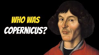 Who Was Copernicus