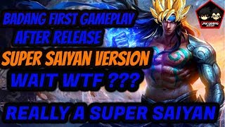 BADANG First Gameplay Super Saiyan Version Mobile Legend Watch Till The End