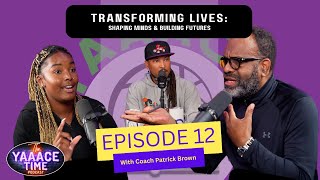 The YAAACE Time Podcast, Episode 12: Patrick Brown