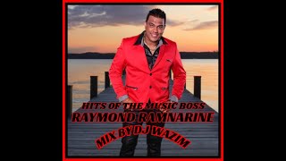 Hits Of The Music Boss Raymond Ramnarine Mix By Dj Wazim