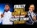 FINALLY PROPHET UEBERT ANGEL TALKS ABOUT PROPHET CLEMENT TESTIMONY