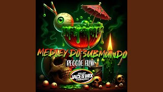 MEDLEY DO SUBMUNDO (REGGAE FUNK)