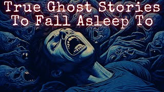 Terrifying but TRUE Paranormal Stories To Fall Asleep To (VOL 6)
