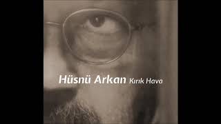 Hüsnü Arkan \u0026 Rubato - Kırık Hava