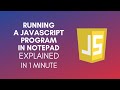 How To Run A Javascript Program In Notepad? (2024)