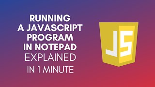 How To Run A Javascript Program In Notepad? (2024)