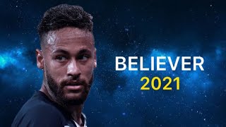Neymar JR • Believer • Imagine Dragons • Skills and Goals 2021 HD  #Neymar #Believer #Skills #edit