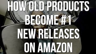 HOW OLD PRODUCTS BECOME #1 HOT NEW RELEASES ON AMAZON