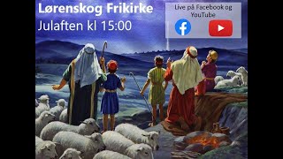 Julaften gudstjeneste i Lørenskog Frikirke 2020