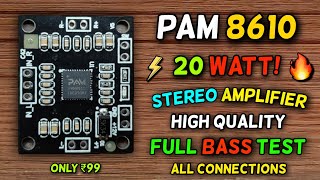 PAM 8610 20 Watt Class D Stereo Amplifier Full Test + All Connection + Overload | Pam 8610 Amplifier