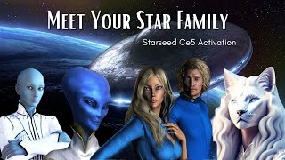 Meet Your Star Family \u0026 Extraterrestrials! [ Starseed Activation ]