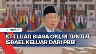 KTT Luar Biasa OKI di Riyadh, Wamenlu RI: Kami Dorong Resolusi Israel Keluar dari PBB!