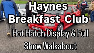 Haynes Breakfast Club 03/11/2024.  The hot hatch show paddock and a full walkabout the main display.