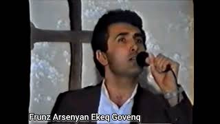 FRUNZ ARSENYAN-EKEQ GOVENQ U ERGENQ MER ASTCUN