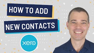 Xero Contacts - How to Add a New Contact to Xero (New Screens)